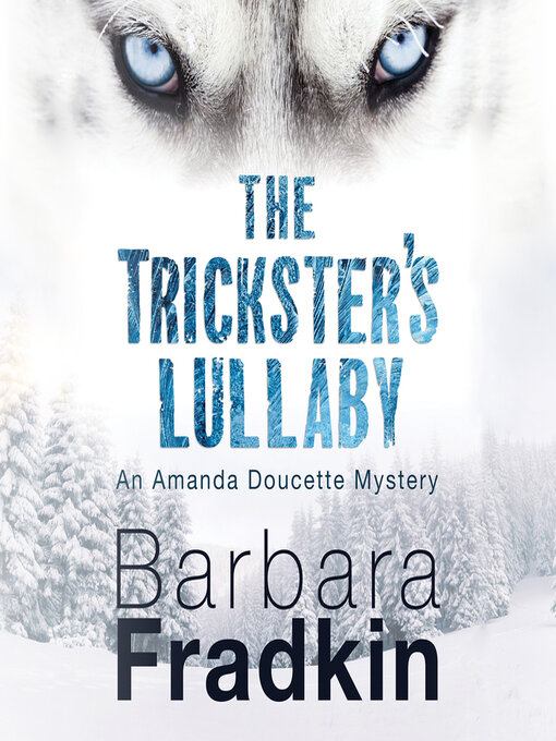 Title details for The Trickster's Lullaby by Barbara Fradkin - Wait list